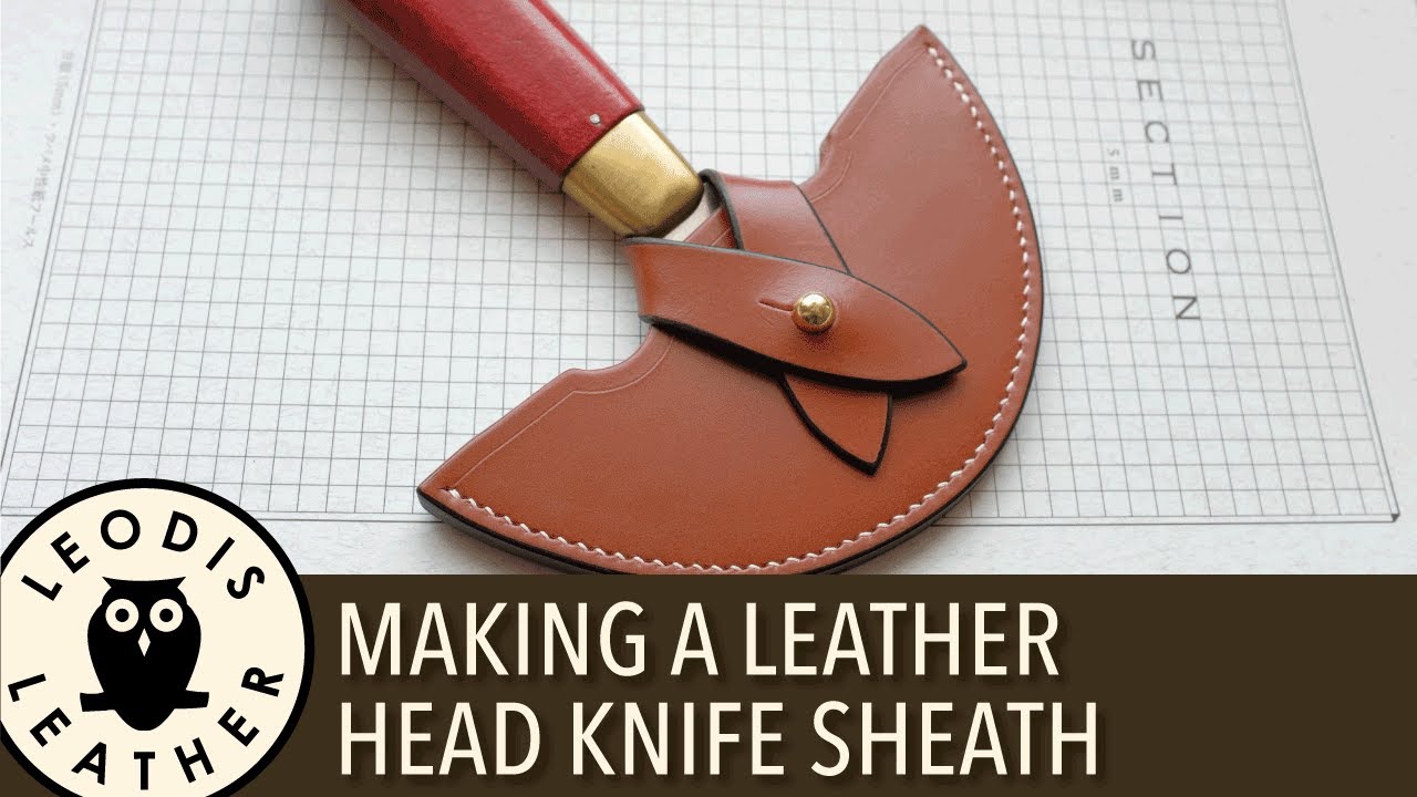 Making a Leather Head Knife (Round Knife) Sheath 