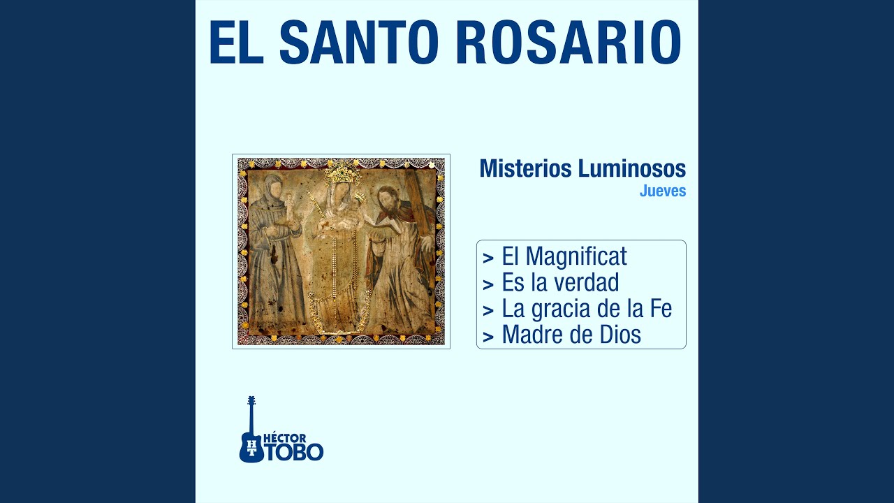 El Santo Rosario - Misterios Luminosos: Jueves (El Magnificat, Es la  Verdad, la Gracia de la... - YouTube