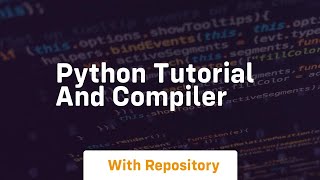 python tutorial and compiler