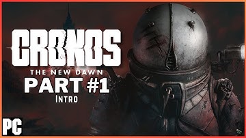 CRONOS: THE NEW DAWN Full Game Walkthrough Part #1 - INTRO (No Commentary) [1440p 60FPS]