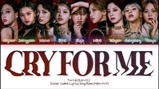 (TWICE)CRY FOR ME (lyrics)