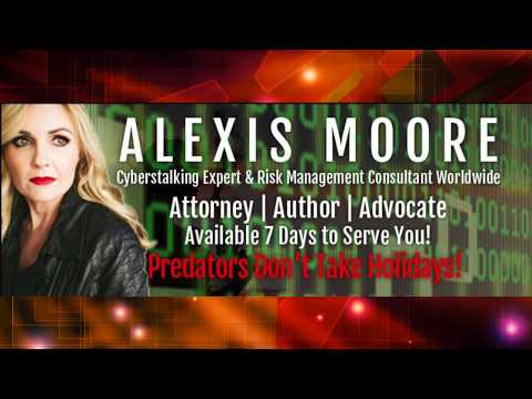 Attorney Alexis Moore Cyberstalking Expert & Risk Management Consultant Worldwide