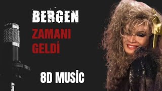 BERGEN - Zamanı Geldi (8D Music) Resimi