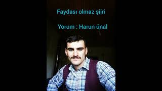 Faydası olmaz şiiri Yorum: Harun ünal