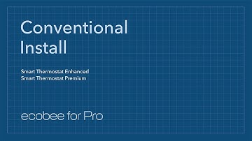For Pros: How to Install ecobee Smart Thermostat Enhanced and Smart Thermostat Premium