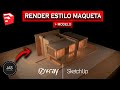 ✔️¿Cómo hacer un RENDER estilo MAQUETA? | SketchUp - V-ray | MUY FÁCIL Y RÁPIDO ✔️