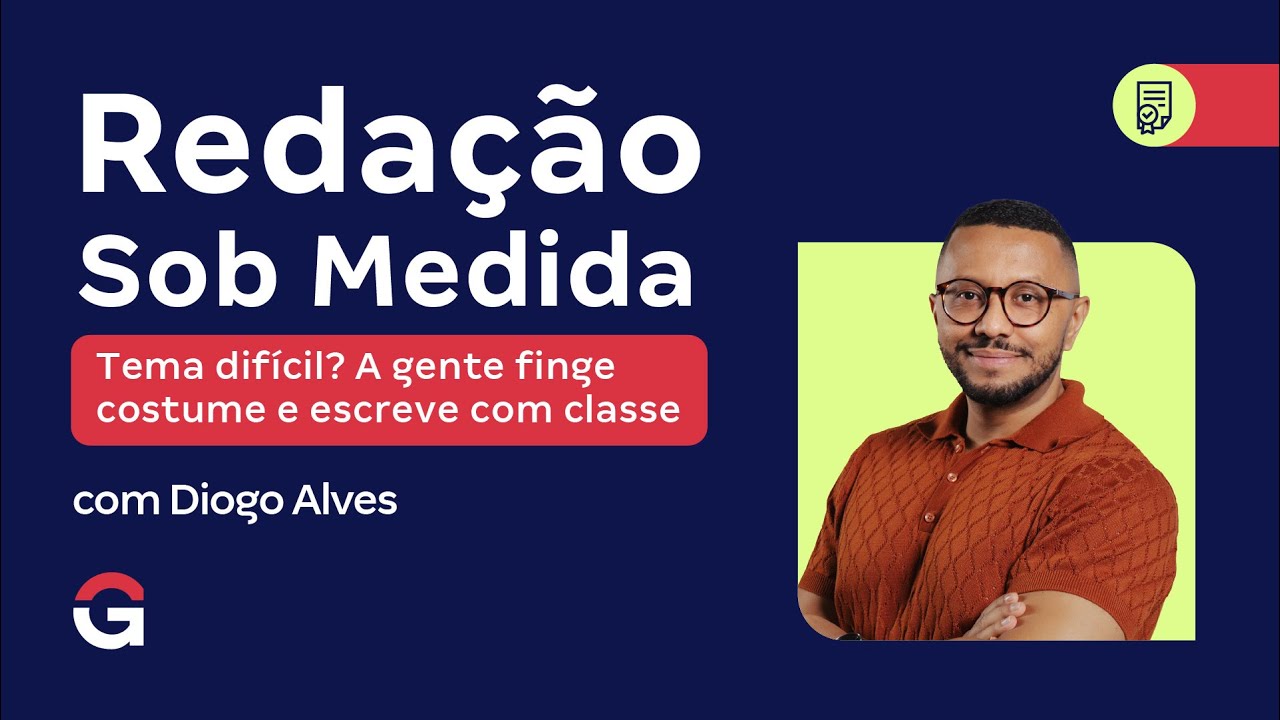 Redação Sob Medida | Tema difícil? A gente finge costume e escreve com classe