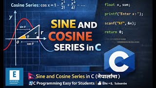 LEC 23. SINE SERIES AND COSINE SERIES IN C IN NEPALI #cprogramming #ioe #engineering #bsccsit #bca
