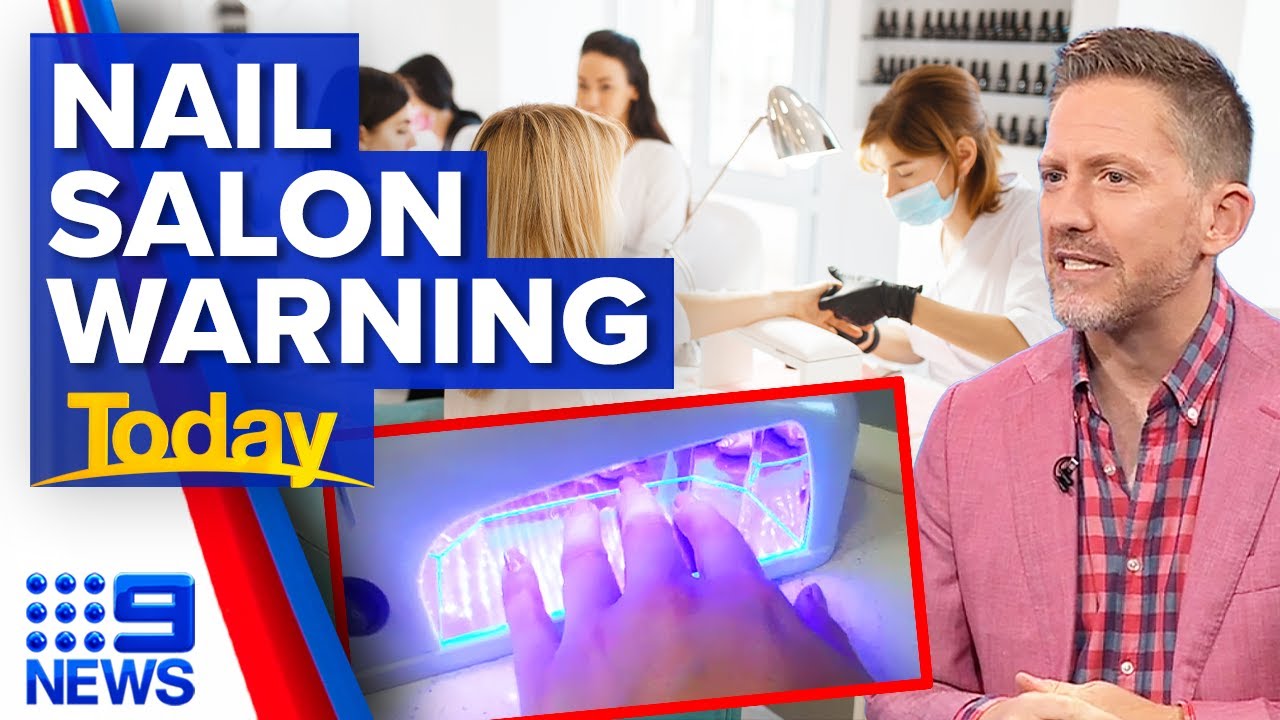 New study links nail salon UV lamps to skin cancer 9 News Australia