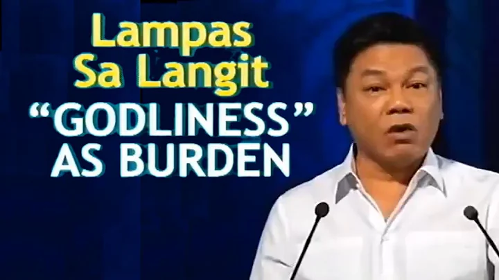 GODLINESS AS BURDEN   Lampas Sa Langit   ED LAPIZ