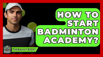 How To Start Badminton Academy? - The Racket Xpert