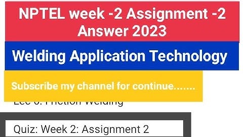 #nptel welding application technology week-2 Assignment-2 answer 💯% √ #2023 solid state welding #