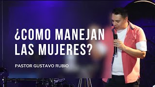 ¿Como manejan las mujeres?  Pastor Gustavo Rubio