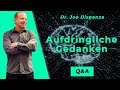 Dr. Joe Dispenza Q&A - Aufdringliche Gedanken, so gehst du damit um!