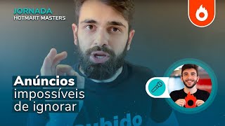 Como criar anúncios impossíveis de ignorar com Pedro Sobral | Jornada Hotmart MASTERS