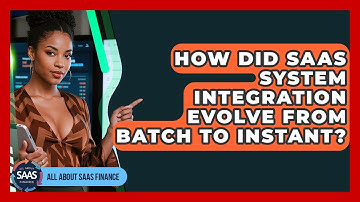 How Did SaaS System Integration Evolve From Batch To Instant? - All About SaaS Finance