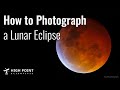 How to Photograph a Lunar Eclipse | Tutorial | High Point Scientific