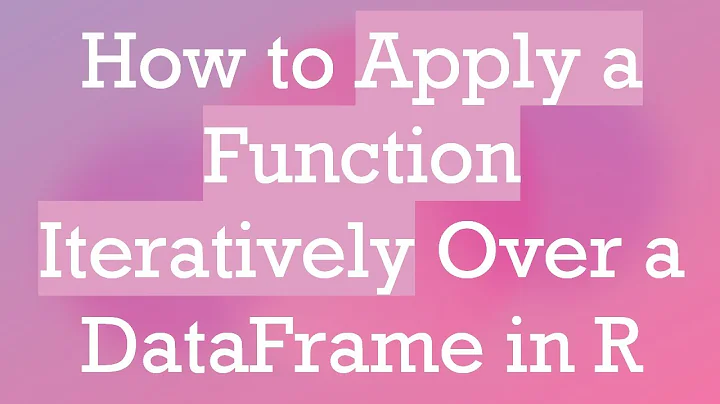 How to Apply a Function Iteratively Over a DataFrame in R