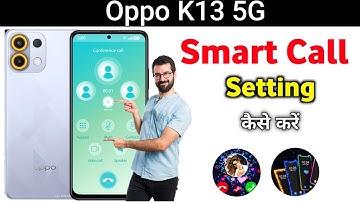 Oppo K13 5G me Smart Call Setting kaise kare, Oppo K13 5G Video Call Kaise Kare