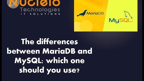 The differences between MariaDB and MySQL: which one should you use?