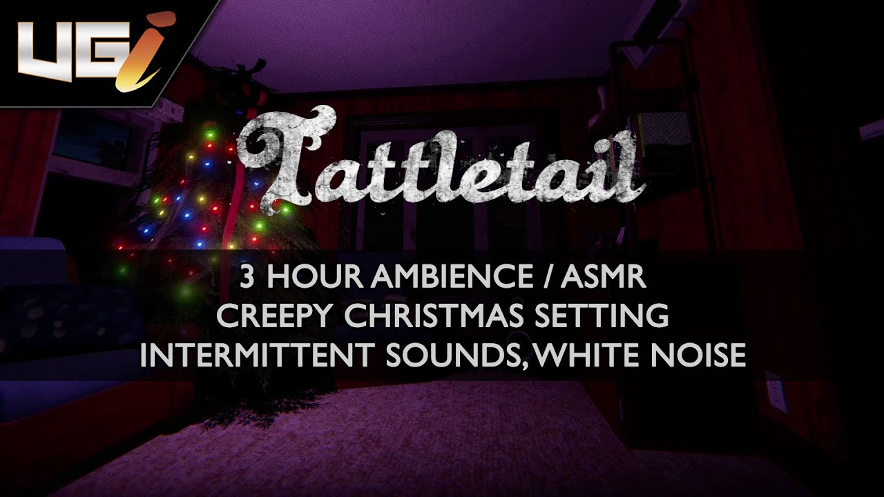 Tattletail │ Ambience, ASMR │ Creepy Christmas setting, Intermittent sounds, White noise