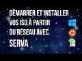 Démarrer et installer vos ISO à partir du réseau avec Serva