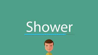 How to pronounce Shower