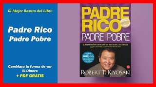 ® Libro padre rico padre pobre - El mejor Resumen + PDF Gratis