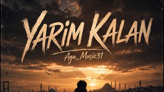 🎧Yarım Kalan 🎵
