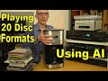 Playing 20 Different CD/DVD Formats With AI Assistance