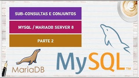 SUB-CONSULTAS / SUBQUERIES / SUBSELECT SQL - MySQL / MariaDB - PARTE 2
