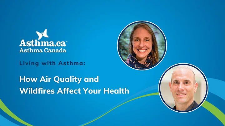 Living with Asthma: How Air Quality and Wildfires Affect Your Health | Asthma Canada