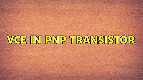 VCE in pnp transistor (2 Solutions!!)