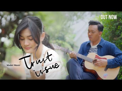 OUT NOW : Vadel Nasir - Trust Issue