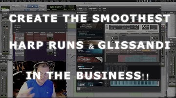 How To Create Smooth and AMAZING Harp Runs in Kontakt 5 or 6