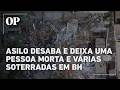 Asilo desaba e deixa uma pessoa morta e soterrados em Belo Horizonte