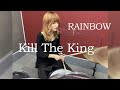 Kill The King(On Stage Ver.) - RAINBOW  【Drum cover】