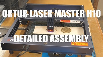 Ortur Laser Master H10 Detailed Assembly