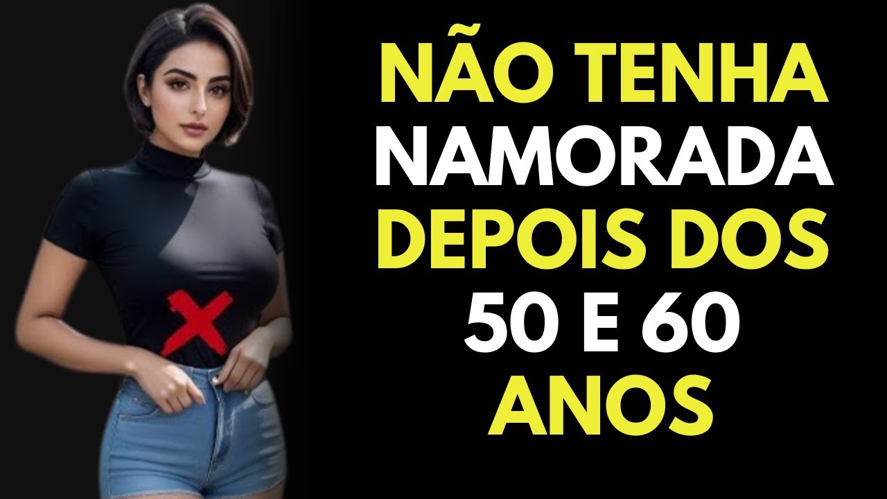 9 razões para não ter namorada depois dos 50 e 60 | Estoicismo