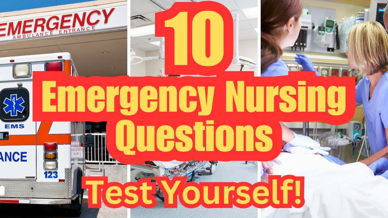 10 Essential Emergency Nursing Questions to Test Your Knowledge: ER ...