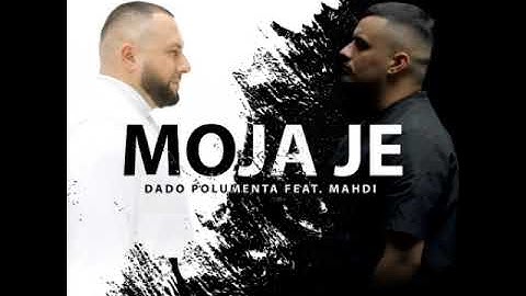 Dado Polumenta feat Mahdi - Moja Je