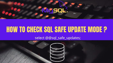 SQL Tutorial - How to check sql_safe_updates mode ? || How to turn off/on SQL SAFE UPDATES mode