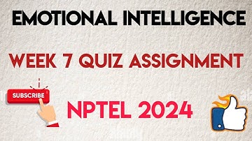 Emotional Intelligence Week 7 Quiz Answer Solution 2024 | NPTEL | SWAYAM
