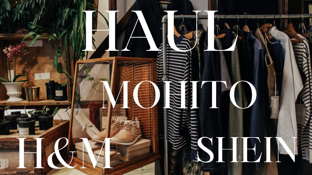 Haul Mohito,H&M a Shein.