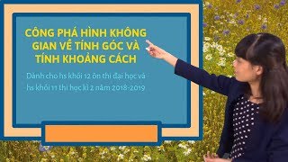 Toán 12: Công phá hình không gian ôn thi đại học( phần kiến thức Toán 11)- Xác định góc, khoảng cách