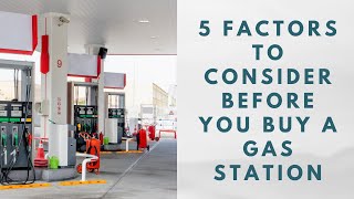 5 Factors to Consider Before You Buy A Gas Station