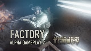 Escape From Tarkov Factory Alpha Gameplay 2