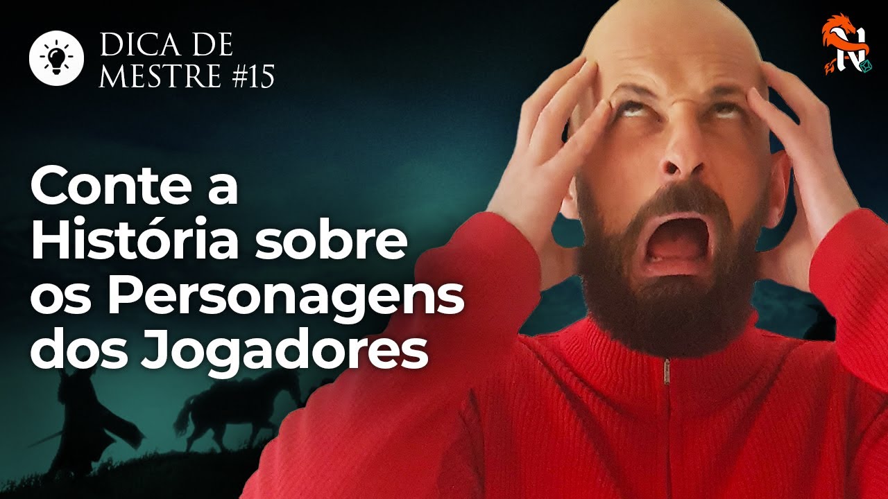 Conte a História Sobre os Personagens dos Jogadores no RPG - Dica de Mestre 15