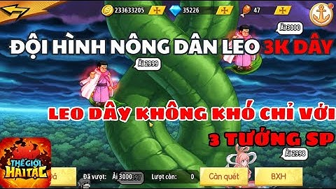 Thế Giới Hải Tặc #35: Đội hình không nạp đồng nào 1 tháng Max 3k Dây - Đội hình leo dây của nông dân