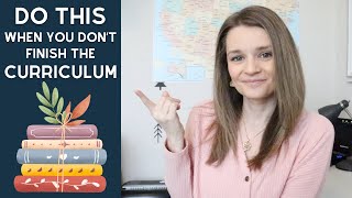 When you don't finish your homeschool curriculum...here's what to do! | Homeschool Curriculum